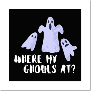 Where my ghouls at?- a funny halloween design Posters and Art